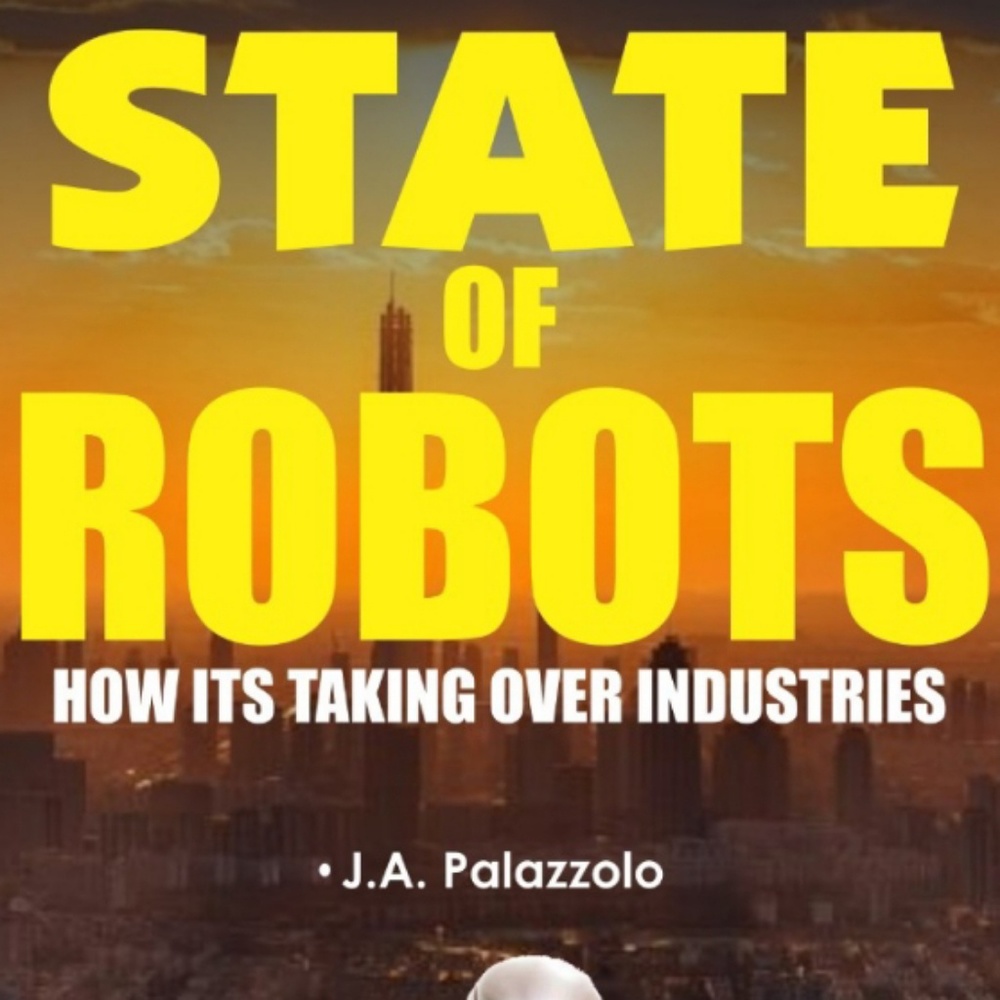 My book - State of Robots by J. A. Palazzolo